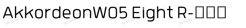 AkkordeonW05 Eight R字体转换 AkkordeonW05 Eight R字体转换